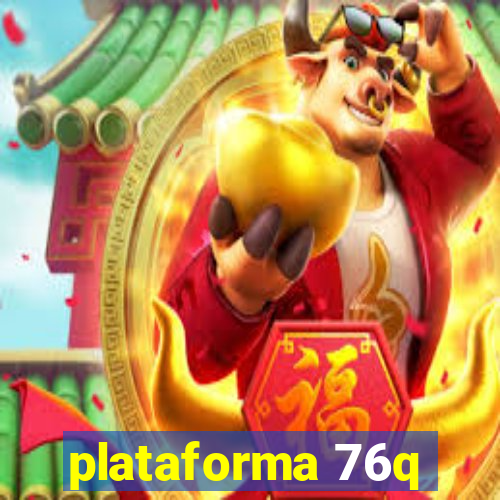 plataforma 76q